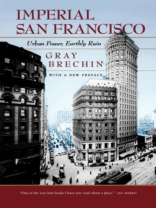 Title details for Imperial San Francisco by Gray Brechin - Wait list